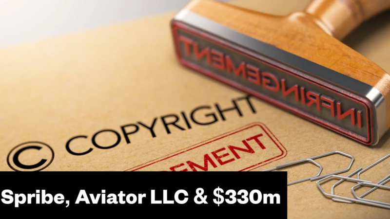 Aviator Lawsuit Explained: Spribe, Aviator LLC and $330m