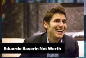 Eduardo Saverin Net Worth & Biography
