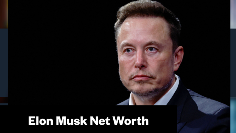 Elon Musk Net Worth & Biography