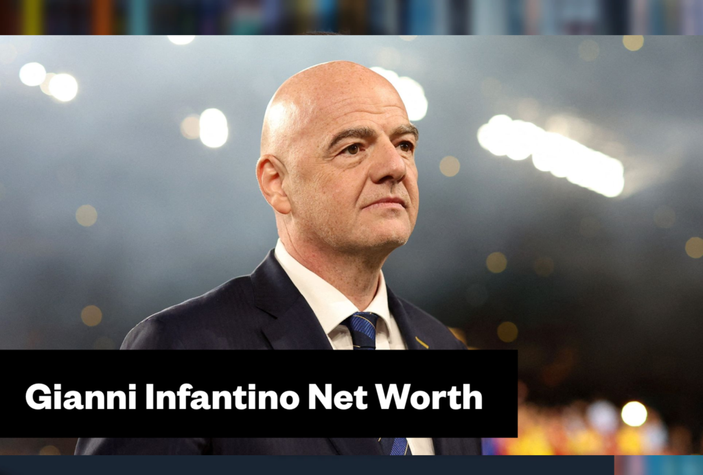 Gianni Infantino Net Worth